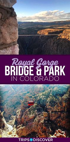 the cover of royal gorge bridge and park in colorado, with an image of a canyon below