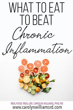 Eat to Beat Chronic Inflammation | Carolyn Williams, PhD, RD Registered Dietitian