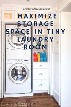 a washer and dryer in a room with the words maximum storage space in tiny laundry room