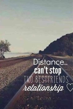 a train track with the words distance can't stop two best friends relationship