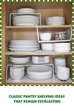 a shelf filled with white dishes and green checkered wallpaper, text reads classic pantry shelving ideas that remain everlasting