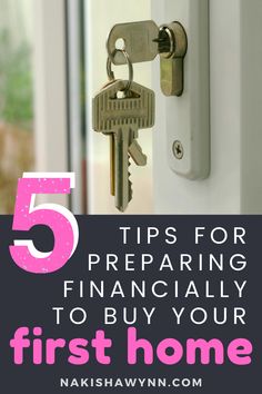 keys hanging from a door with the words 5 tips for preparing financially to buy your first home