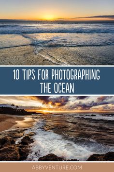 the ocean with text overlay that reads 10 tips for photographing the ocean,