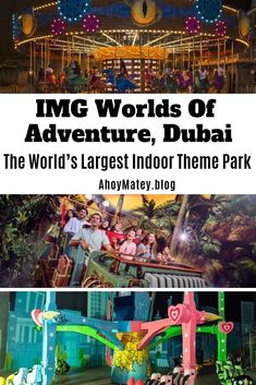 the img world of adventure, dubai and the world's largest indoor theme park