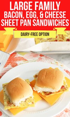 an egg and cheese sandwich on a plate with text overlay that reads large family bacon, egg & cheese sheet pan sandwiches dairy - free option