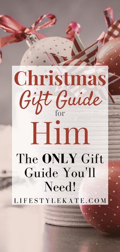 christmas gift guide for him the only gift guide you'll need