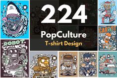 cartoon character posters with the words 22 pop culture t - shirt design in different colors