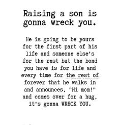 a poem written in black and white with the words raising a son is going wreck you