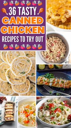 many different pictures of food with the words, 35 tasty canned chicken recipes to try out