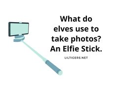 an advertisement with the caption what do elves use to take photos? an elf stick