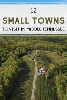 small towns to visit in middle tennessee with text overlay that reads 12 small towns to visit in middle tennessee