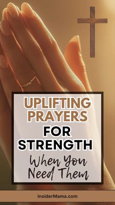 two hands holding each other with the words uplifting prayer for strength when you need them