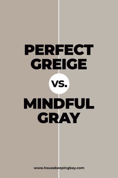 the words perfect greige versus mindful gray