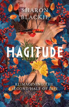 the cover of hagitude by sharon blackiee, featuring an image of a woman surrounded by leaves and berries