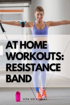 a woman doing resistance exercises with the words at home workouts resistance band