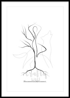 a black and white drawing of a tree with the words,'disonet to self - connect '