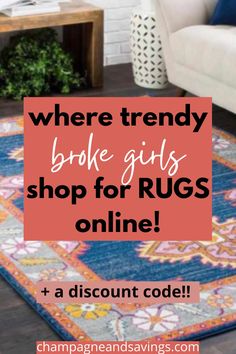 a rug with the words where trendy broke girls shop for rugs online and a discount code