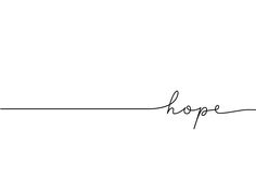 a black and white photo with the word hope written in cursive writing