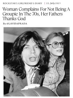 two women sitting next to each other in front of a magazine cover with the caption woman complaints for not being a groupie in the 70s, her father's god