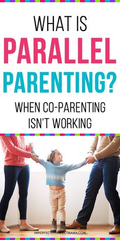 a poster with the words what is parallel parenting? when co - parents isn't working