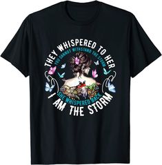 They Whispered To Her T-shirt You Cannot Withstand The Storm Hippie Gifts, She Whispered, I Am The Storm, Butterfly Girl, Butterfly Shirt, Woman Shirt, Hippy Gifts, Butterfly Shirts, Back Shirt