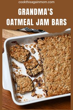 an oatmeal jam bar in a baking pan with the words grandma's oatmeal jam bars