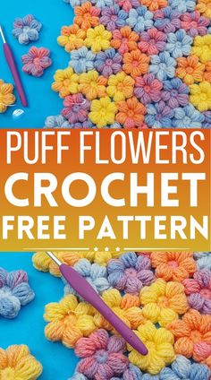 the crochet pattern for puff flowers is shown in orange, yellow and blue