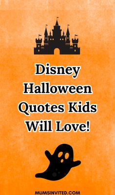 an orange background with the words disney halloween quotes kids will love on it and a black ghost