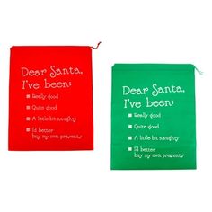 two red and green bags with words written on the front one says dear santa, i've been