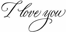 the words i love you are written in cursive writing on a white background