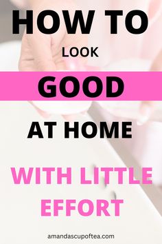 ways to always look good at home How To Look Prettier Tips, Beauty Routine Schedule, Beauty Routine Checklist, Hacks Every Girl Should Know, Stay At Home Mom, Without Makeup, Beauty Room