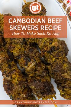 an image of food on a plate with text overlay that reads, camboian beef skewers recipe how to make each keg