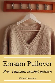 a sweater hanging on a coat rack with the text emsam pullover free crochet pattern