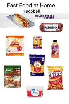 the ingredients for fast food at home are shown in this graphic above it is an image of tacobell, grilled cheese burrito and ground beef