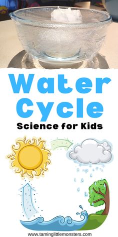 the water cycle science for kids is shown in front of a glass bowl with ice and water