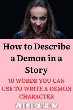 Image of demon woman and title of pin which is how to describe a demon in a story: 10 words you can use to write a demon character. Demon Powers List, Insidious Demon, Demon Character, Ancient Demons, True Nature, Creative Writing, Writing Tips