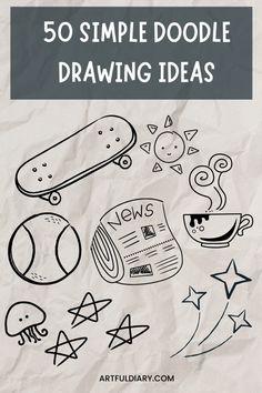 some doodle drawings on paper with the words, 50 simple doodle drawing ideas