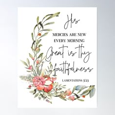 a watercolor painting with the bible verse, flowers and leaves on white background poster