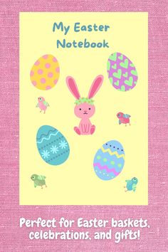 an easter card with the words, my easter notebook perfect for easter baskets, celebrations and gifts