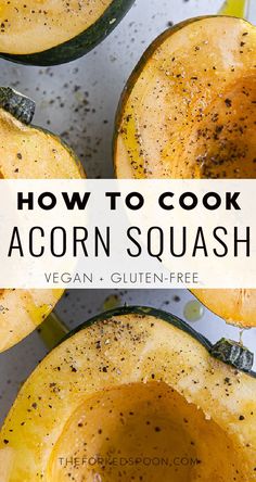 how to cook acorn squash in the oven with text overlay that reads, how to cook acorn squash vegan - gluten - free