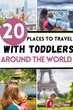 the top 20 places to travel with toddlers around the world