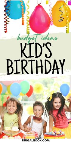 kids's birthday party with balloons and streamers in the background text reads budget - free kids's birthday