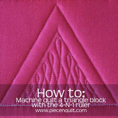 how to machine quilt a triangle block with the 4 - n - 1 - ruler