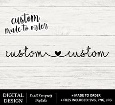 the word custom made to order is shown in black and white on a wooden background