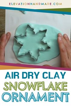 an air dry clay snowflake ornament is shown with the title above it