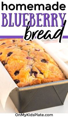 homemade blueberry bread in a baking pan with text overlay