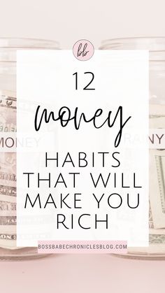 money in a jar with the words 12 money habitts that will make you rich