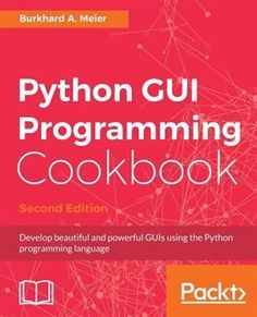 the book cover for python gui programming cookbook