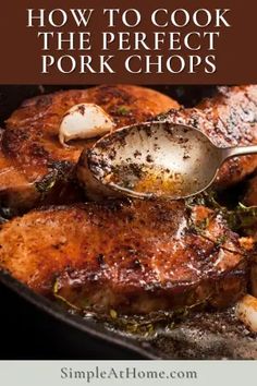 how to cook the perfect pork chops in a cast iron skillet with text overlay