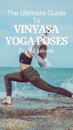 the ultimate guide to vinyasa yoga poses for all levels by the yoga nomad